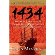 1434: The Year a Magnificent Chinese Fleet Sailed to Italy and Ignited the Renaissance 9780061492181