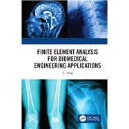 Finite Element Analysis for Biomedical Engineering Applications
