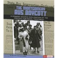 The Montgomery Bus Boycott: A Primary Source Exploration of the Protest for Equal Treatment 9781491422182