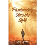 Passionately into the Light 9781982242183