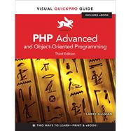 PHP Advanced and Object-Oriented Programming Visual QuickPro Guide 9780321832184