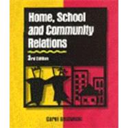 Home, School, and Community Relations : A Guide to Working with Parents