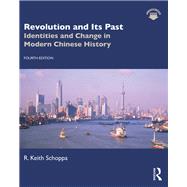 Revolution and its Past: Identities and Change in Modern Chinese History 9781138742185