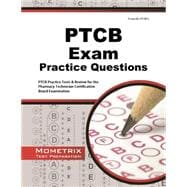 PTCB Exam Practice Questions: PTCB Practice Tests & Review for the Pharmacy Technician Certification Board Examination 9781627332187