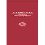 The Borderline Patient: Emerging Concepts in Diagnosis, Psychodynamics, and Treatment 9781138872189
