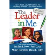The Leader in Me How Schools Around the World Are Inspiring Greatness, One Child at a Time 9781476772189