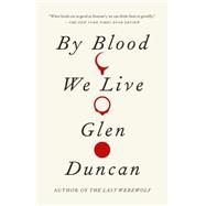 By Blood We Live 9780307742193