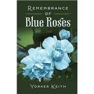 Remembrance of Blue Roses 9781483562193