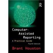 Computer-Assisted Reporting: A Practical Guide 9780765642196