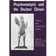 Psychoanalysis and the Nuclear Threat: Clinial and Theoretical Studies 9781138872196