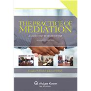 The Practice of Mediation A Video-Integrated Text 9781454802198