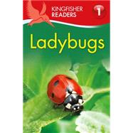 Kingfisher Readers L1: Ladybugs 9780753472200