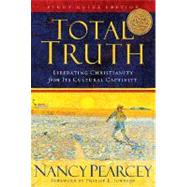 Total Truth : Liberating Christianity from Its Cultural Captivity 9781433502200