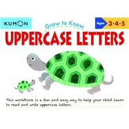 Grow to Know Uppercase Letters Ages 3-4-5 9781941082201