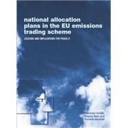 National Allocation Plans in the EU Emissions Trading Scheme: Lessons and Implications for Phase II 9781138012202