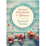 Spiritual Refreshment for Women: Morning & Evening 9781634092203