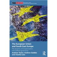 The European Union and South East Europe: The Dynamics of Europeanization and Multilevel Governance 9781138822207