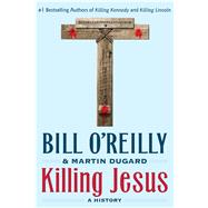 Killing Jesus A History 9781250142207