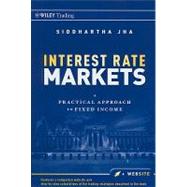 Interest Rate Markets : A Practical Approach to Fixed Income 9780470932209