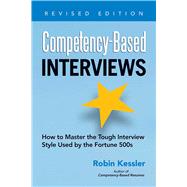 Competency-Based Interviews: How to Master the Tough Interview Style Used by the Fortune 500s 9781601632210