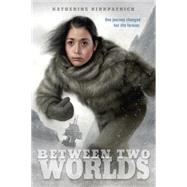 Between Two Worlds 9780375872211