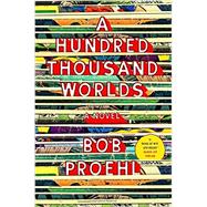 A Hundred Thousand Worlds 9780399562211