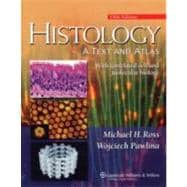 Histology: A Text and Atlas With Correlated Cell and Molecular Biology 9780781772211