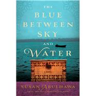 The Blue Between Sky and Water 9781632862211
