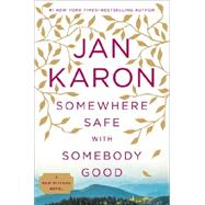 Somewhere Safe with Somebody Good The New Mitford Novel 9780399172212