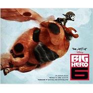 The Art of Big Hero 6 9781452122212