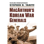 Macarthur's Korean War Generals 9780700622214
