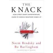 The Knack How Street-Smart Entrepreneurs Learn to Handle Whatever Comes Up 9781591842217