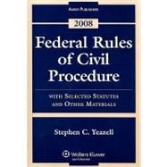 Federal Rules of Civil Procedure Statutes 2008: With Selected Statutes and Other Materials 9780735572218
