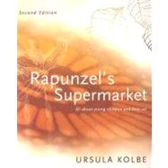 Rapunzel's Supermarket: All about Young Children and Their Art 9780975772218
