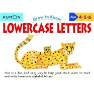 Grow to Know Lowercase Letters: Ages 4-5-6 9781941082218