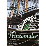 Hms Trincomalee: Frigate 1817 9781848322219
