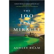 The 100 Year Miracle A Novel 9781250082220