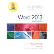 Exploring Microsoft Word 2013, Comprehensive 9780133412222