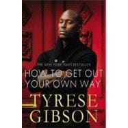 How to Get Out of Your Own Way 9780446572224