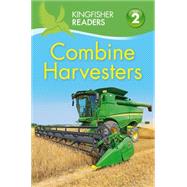 Kingfisher Readers L2: Combine Harvesters 9780753472224