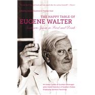 The Happy Table of Eugene Walter 9781469622224