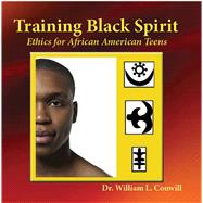Training Black Spirit Ethics for African American Teens
