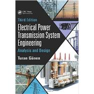 Electrical Power Transmission System Engineering: Analysis and Design, Third Edition 9781482232226