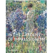 In the Gardens of Impressionism 9780500292228
