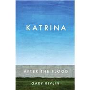 Katrina After the Flood 9781451692228