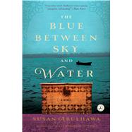 The Blue Between Sky and Water 9781632862228