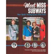Meet Miss Subways: New York's Beauty Queens 1941-1976 9780983062233
