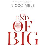 The End of Big How the Digital Revolution Makes David the New Goliath 9781250022233