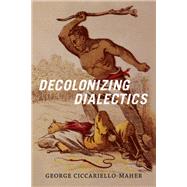 Decolonizing Dialectics
