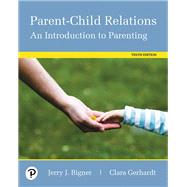 Parent-Child Relations An Introduction to Parenting 9780134802237